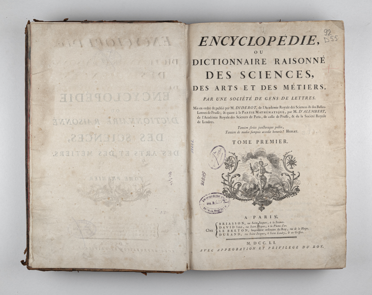 Титульный лист. Diderot Denis, D'Alembert Jean Le Rond. Encyclopedie, ou Dictionnaire raisonne des sciences, des arts et des metiers / Par une Societe de gens de lettres. Mis en ordre et publie par M. Diderot…; et quant a la partie mathematique, par M. d'Alembert, … 
– Paris : Briasson, 1751-1780.
 = Дидро Дени, Даламбер Жан Лерон. Энциклопедия, или Толковый словарь наук, искусств и ремёсел / Общества литераторов. Отредактировано и опубликовано г-ном Дидро…; а что касается математической части, – г-ном Даламбером ...
 – Париж : Бриассон, 1751-1780. 
